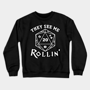 Dungeons and Dragons They See Mee Rollin' D20 Dice Crewneck Sweatshirt